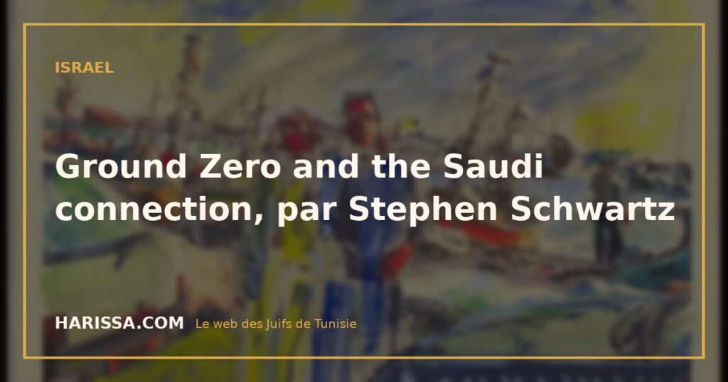 Ground Zero and the Saudi connection, par Stephen Schwartz