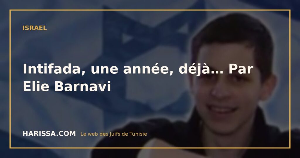 Intifada, une année, déjà… Par Elie Barnavi
