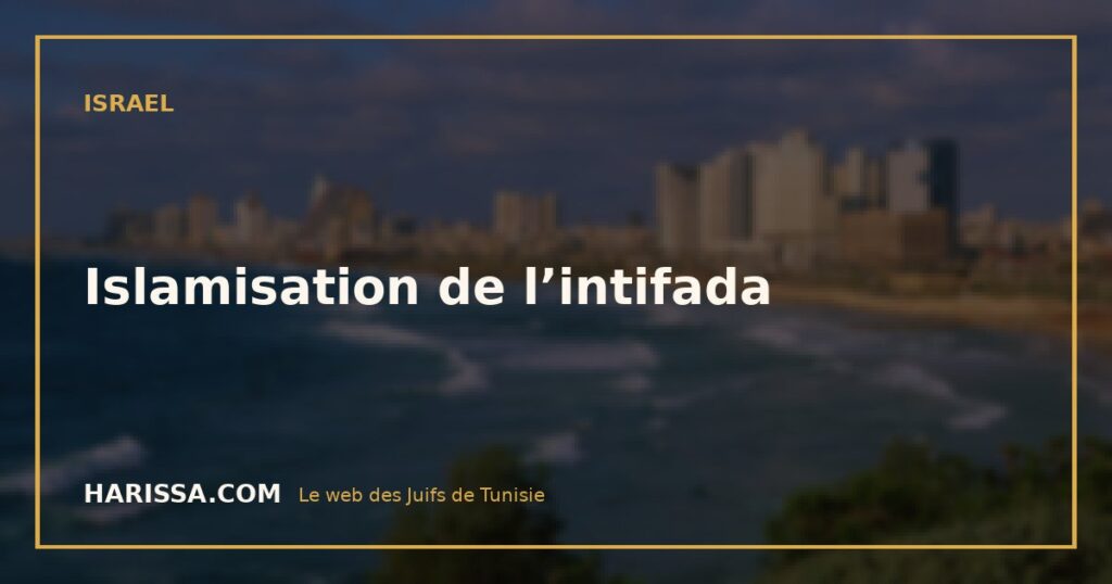 Islamisation de l'intifada Islamisation de l’intifada
