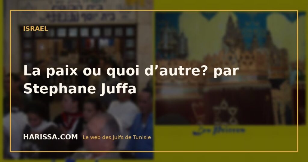 La paix ou quoi d’autre? par Stephane Juffa