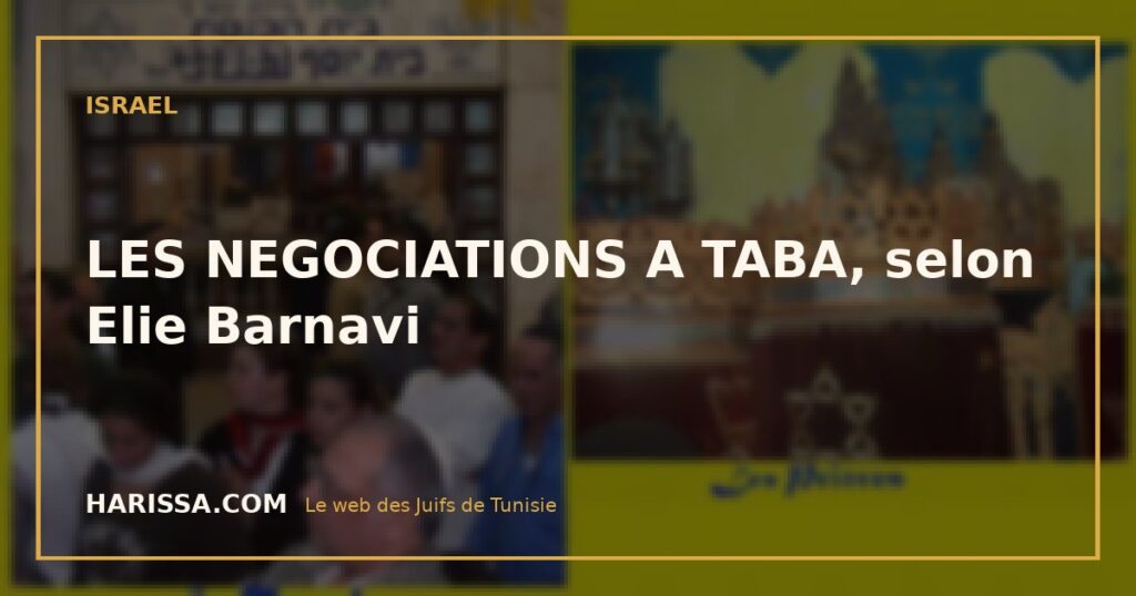 LES NEGOCIATIONS A TABA, selon Elie Barnavi