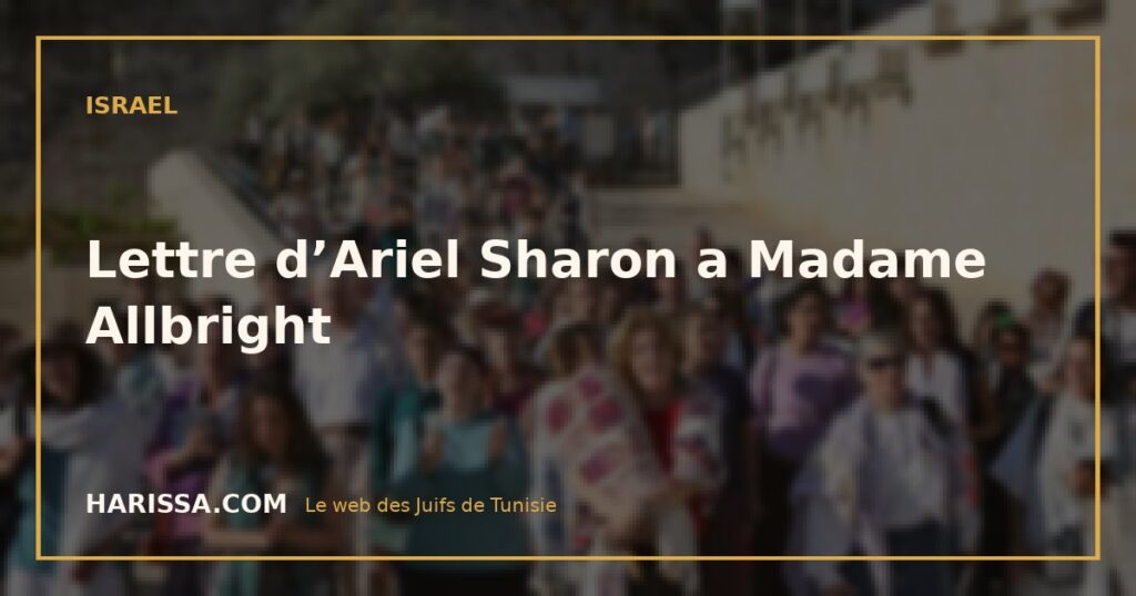 Lettre d’Ariel Sharon a Madame Allbright