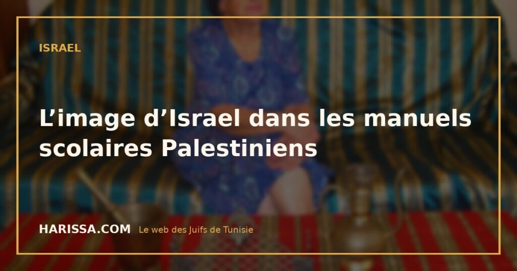L’image d’Israel dans les manuels scolaires Palestiniens