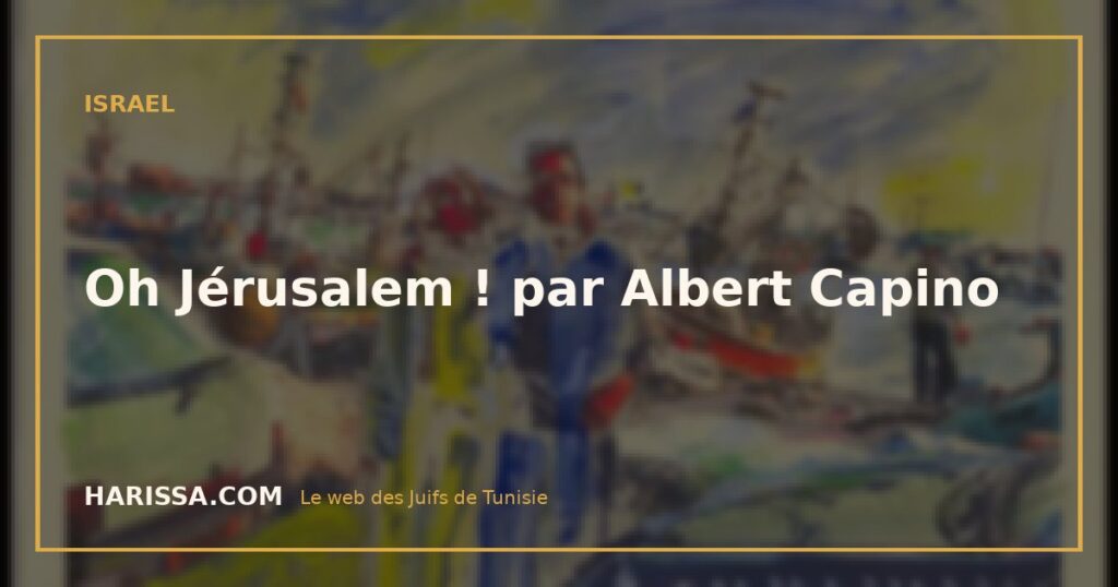 Oh Jérusalem ! par Albert Capino