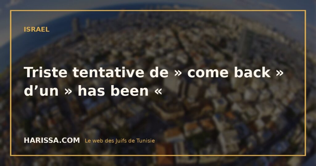 Triste tentative de » come back » d’un » has been «