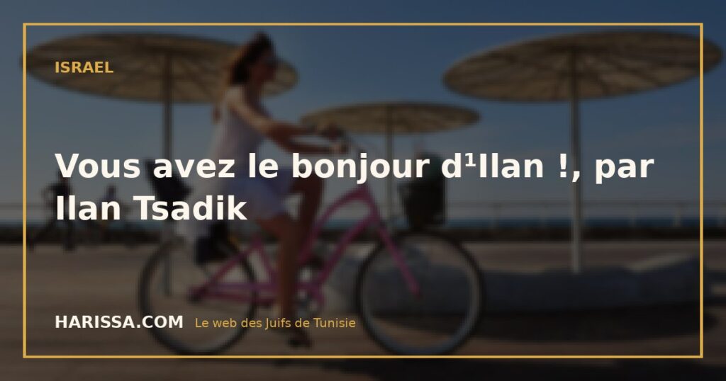 Vous avez le bonjour d¹Ilan !, par Ilan Tsadik