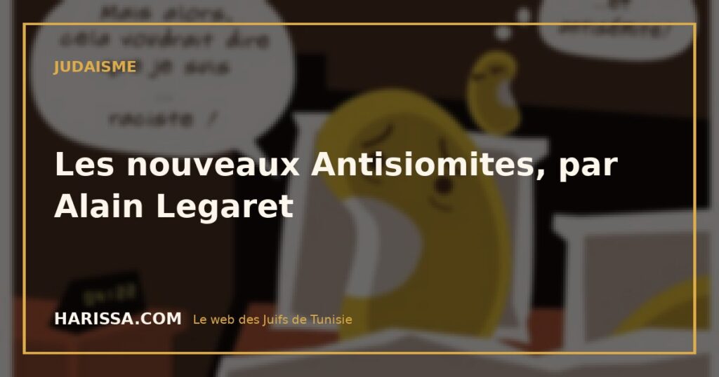 Les nouveaux Antisiomites, par Alain Legaret