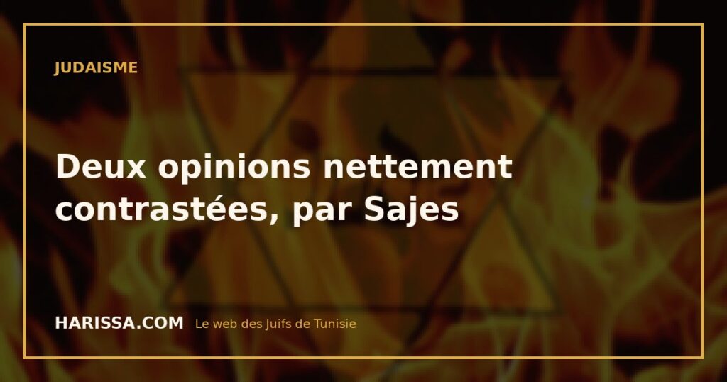 Deux opinions nettement contrastées, par Sajes