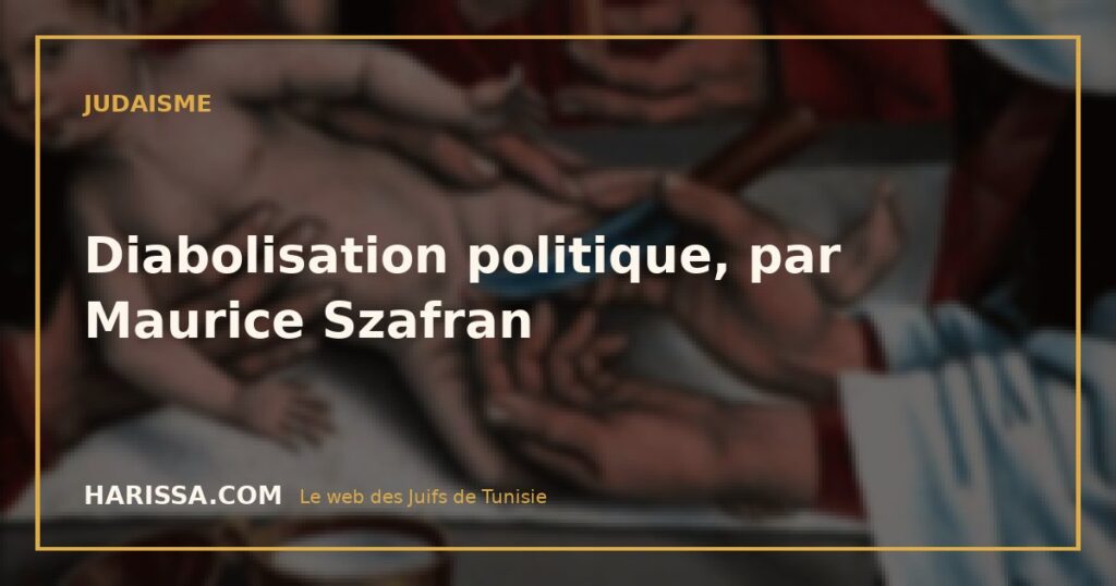 Diabolisation politique, par Maurice Szafran