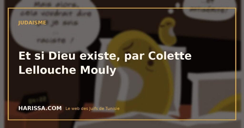 Et si Dieu existe, par Colette Lellouche Mouly