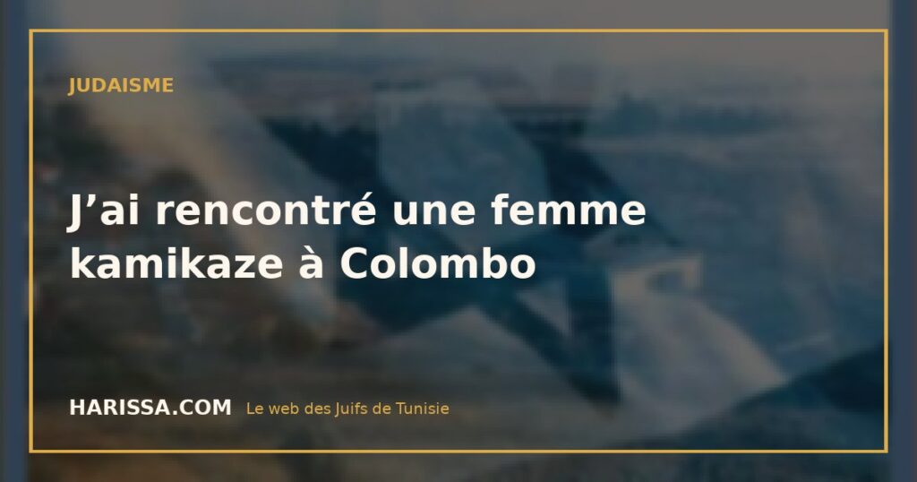 J’ai rencontré une femme kamikaze à Colombo