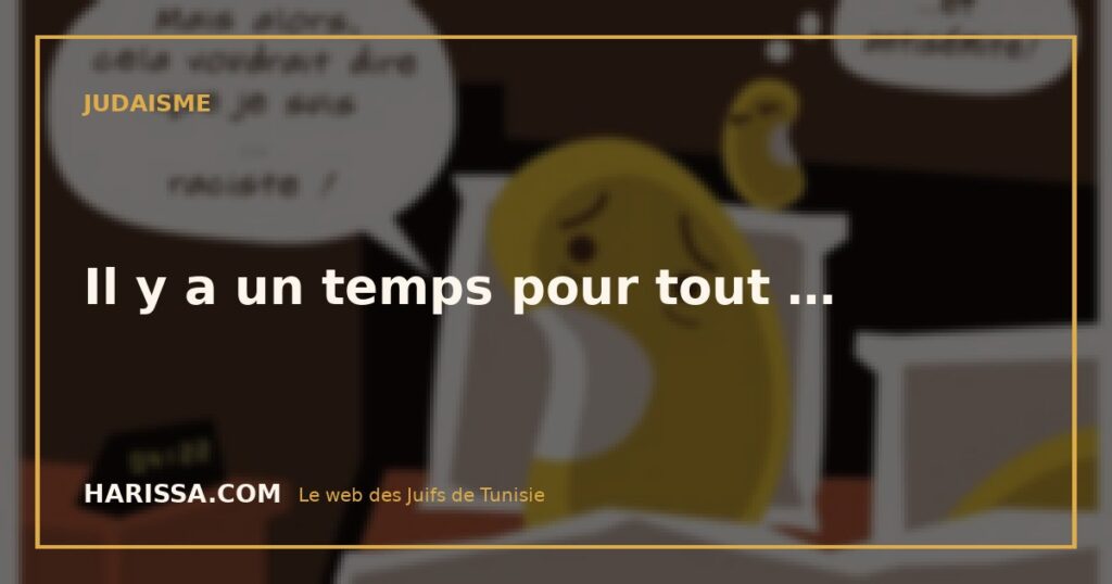 Il y a un temps pour tout …