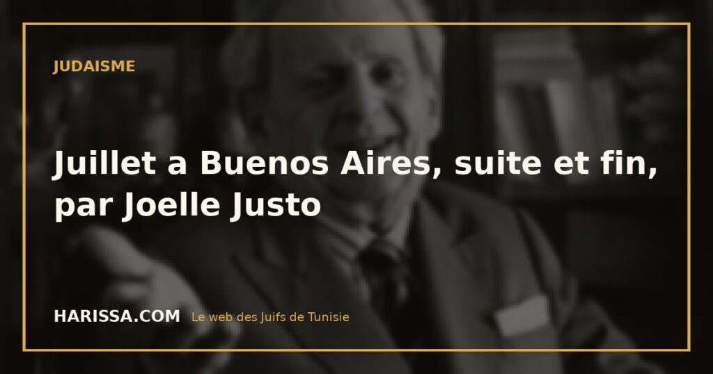 Juillet a Buenos Aires, suite et fin, par Joelle Justo