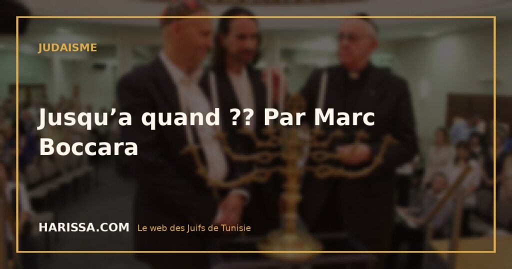 Jusqu’a quand ?? Par Marc Boccara