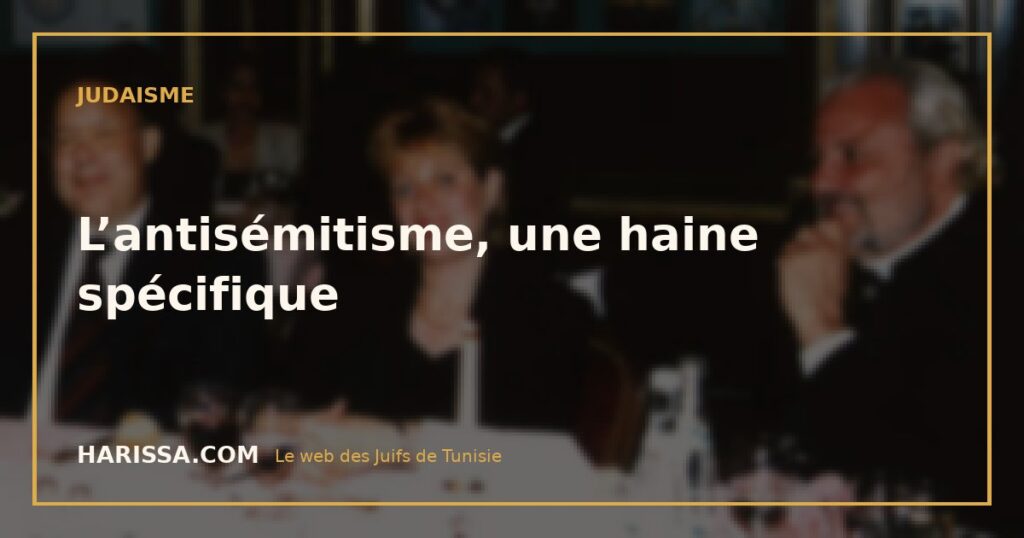 L’antisémitisme, une haine spécifique