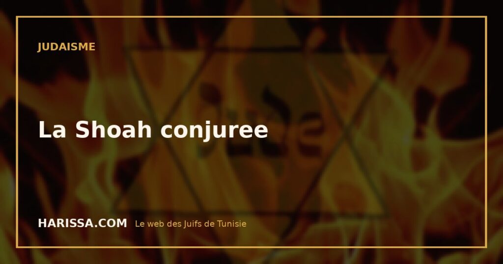 La Shoah conjuree