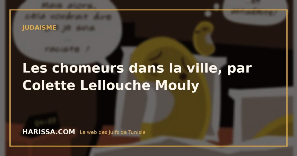 Les chomeurs dans la ville, par Colette Lellouche Mouly