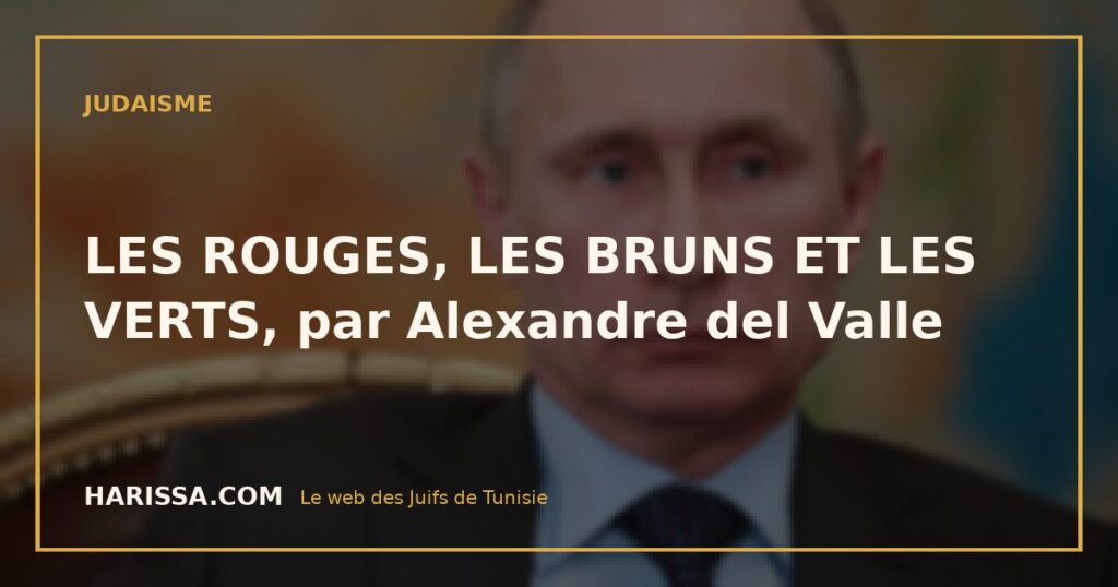 LES ROUGES, LES BRUNS ET LES VERTS, par Alexandre del Valle