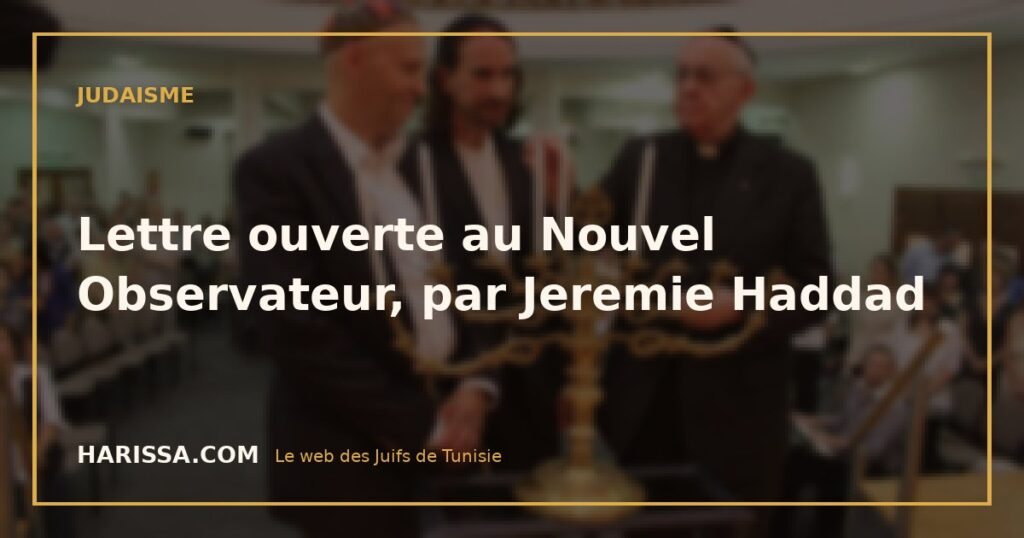 Lettre ouverte au Nouvel Observateur, par Jeremie Haddad