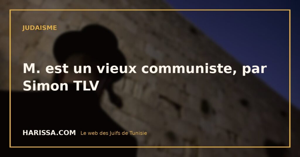 M. est un vieux communiste, par Simon TLV