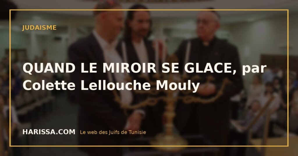 QUAND LE MIROIR SE GLACE, par Colette Lellouche Mouly