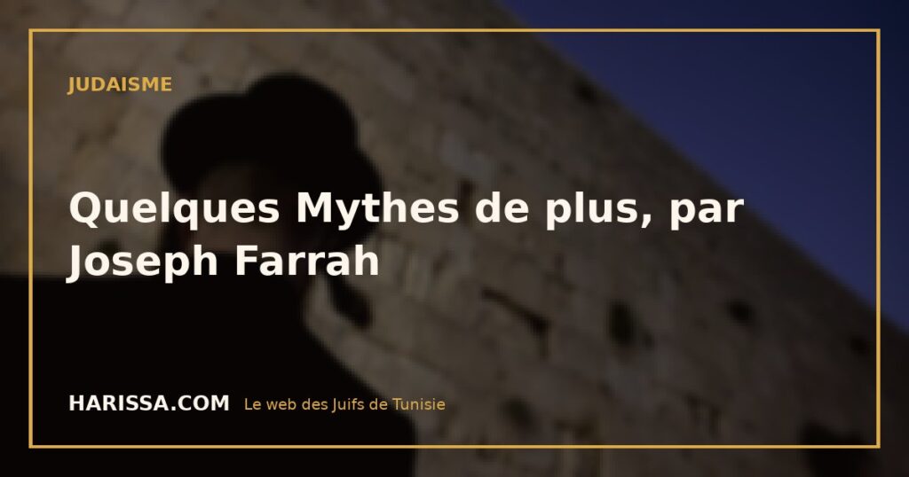 Quelques Mythes de plus, par Joseph Farrah