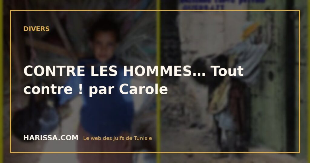 CONTRE LES HOMMES… Tout contre ! par Carole