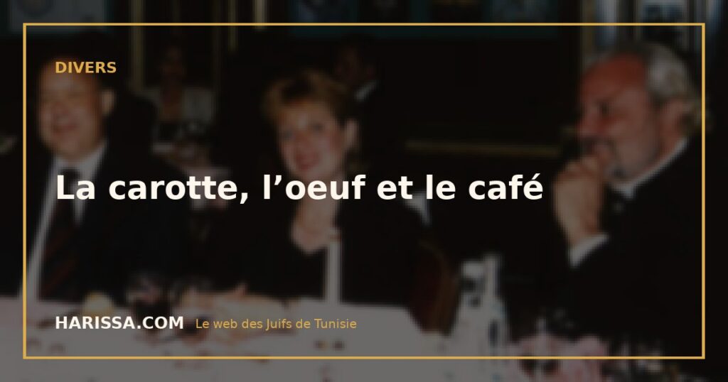 La carotte, l’oeuf et le café