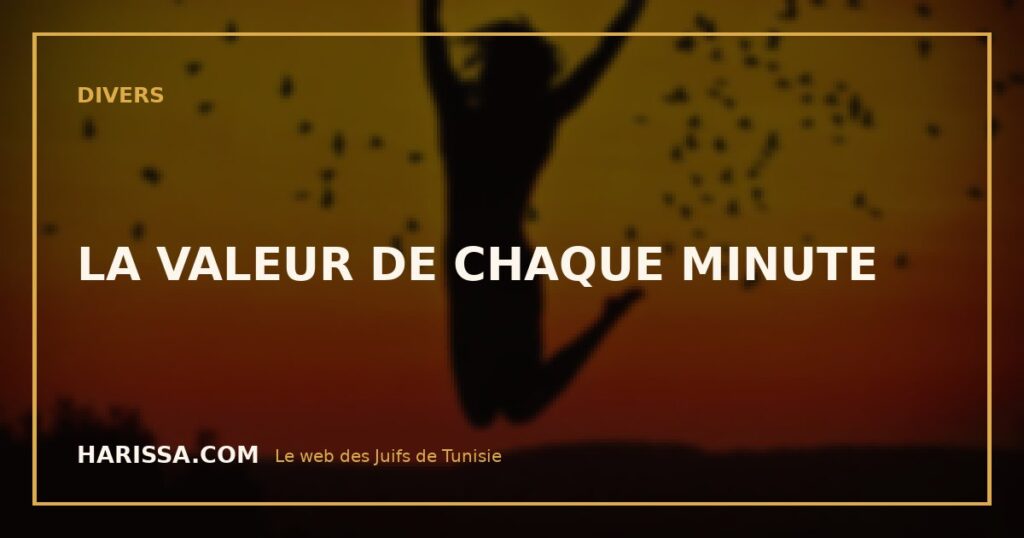LA VALEUR DE CHAQUE MINUTE