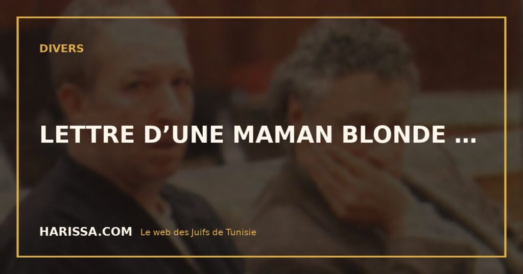 LETTRE D’UNE MAMAN BLONDE …