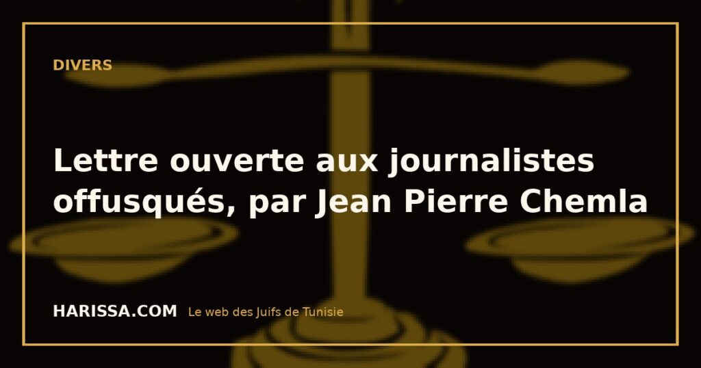 Lettre ouverte aux journalistes offusqués, par Jean Pierre Chemla