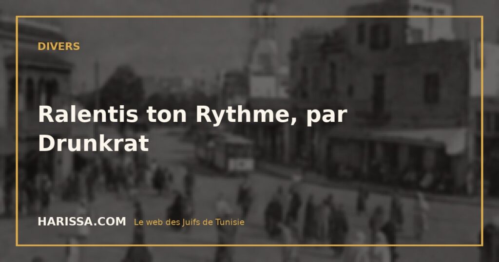 Ralentis ton Rythme, par Drunkrat