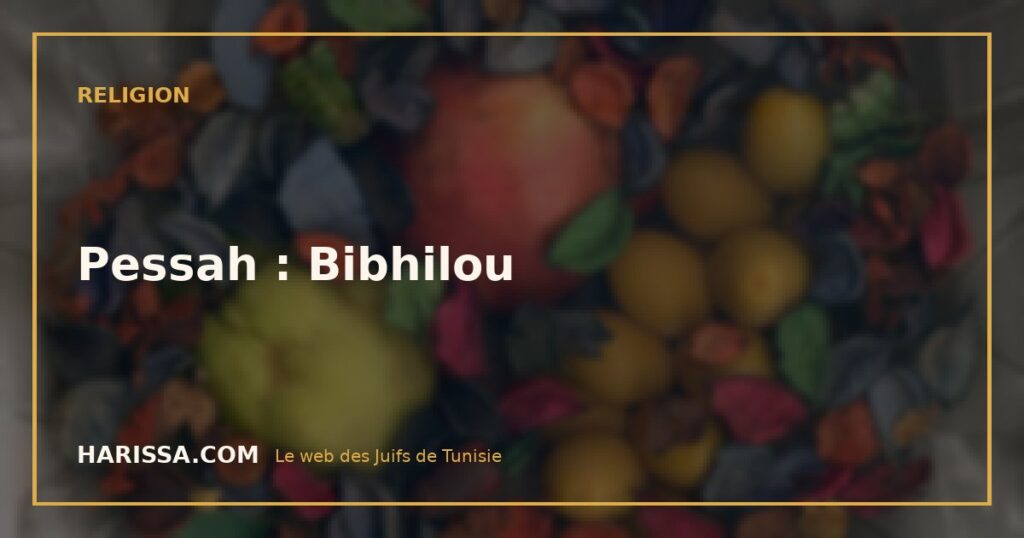 Pessah : Bibhilou